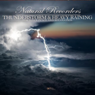 Thunderstorm& Heavy Raining