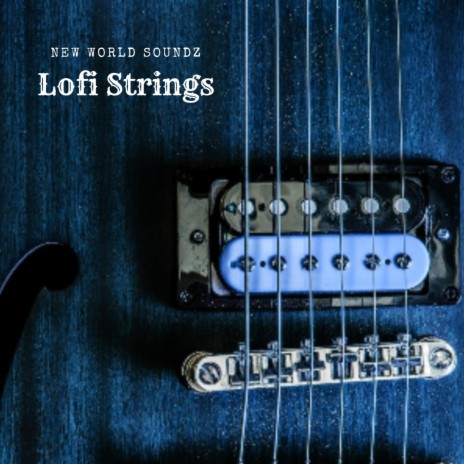 Lofi Strings | Boomplay Music