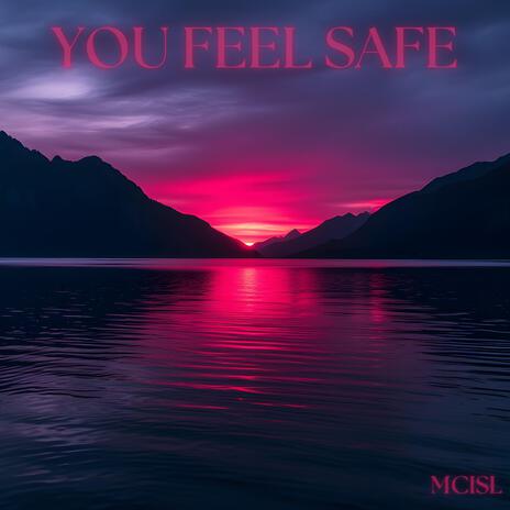 You Feel Safe | Boomplay Music