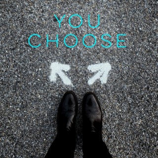 You Choose