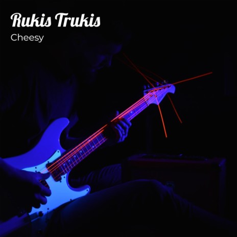 Rukis Trukis | Boomplay Music