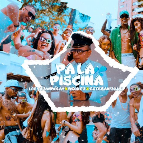 Pa La Piscina ft. Esteban Rojas & DEUXER | Boomplay Music