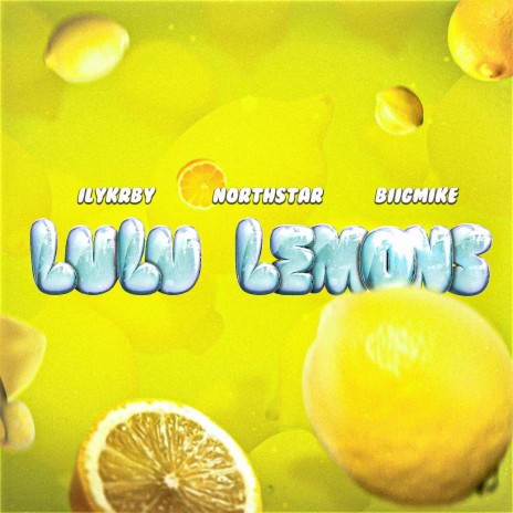 LULU LEMONS ft. Northstar & Biigmike | Boomplay Music