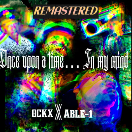 Once Upon A Time (REMASTERED) ft. Able 1 | Boomplay Music