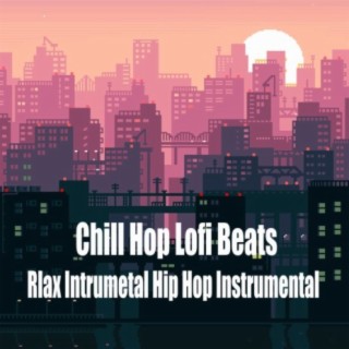 Chill Hop Lofi Beats- Rlax Intrumetal Hip Hop (Instrumental)