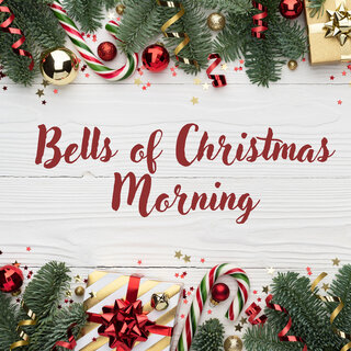 Bells of Christmas Morning