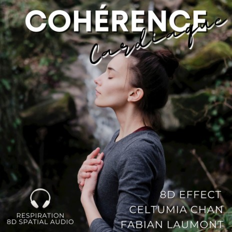 Cohérence Cardiaque (Gestion Du Stress 0.1) ft. 8D Effect & Celtumia Chan