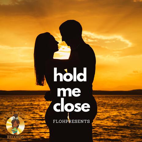 Hold me close | Boomplay Music