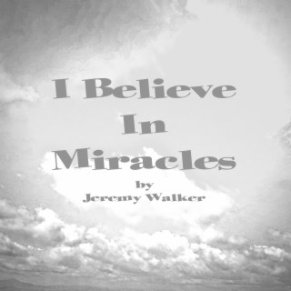 I Believe In Miracles lyrics | Boomplay Music
