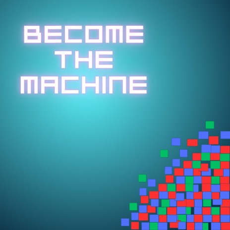 Become the Machine | Boomplay Music