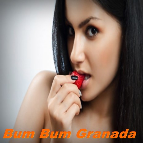 Bum Bum Granada | Boomplay Music
