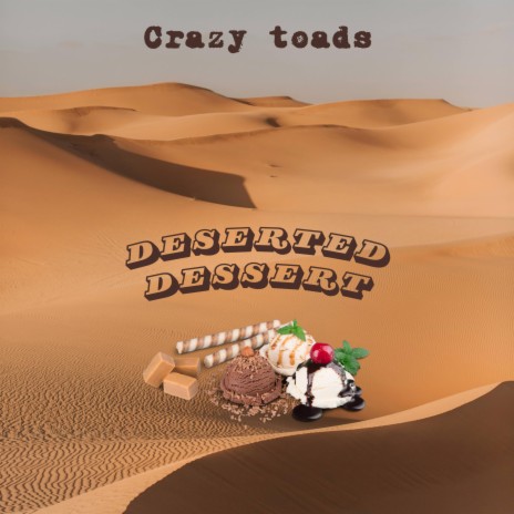 Deserted dessert | Boomplay Music