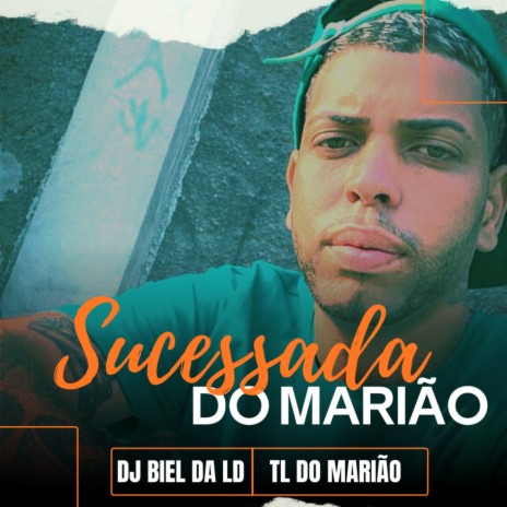 SUCESSADA DO MARIÃO ft. DJ BIEL DA LD | Boomplay Music