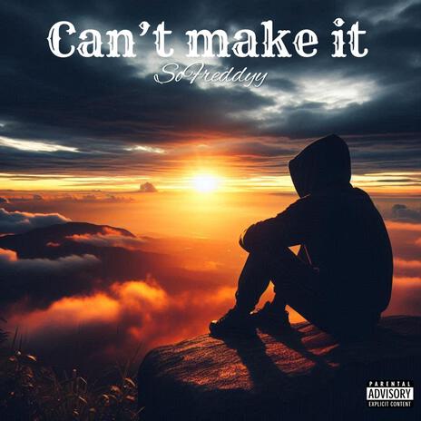 Cant make it | Boomplay Music