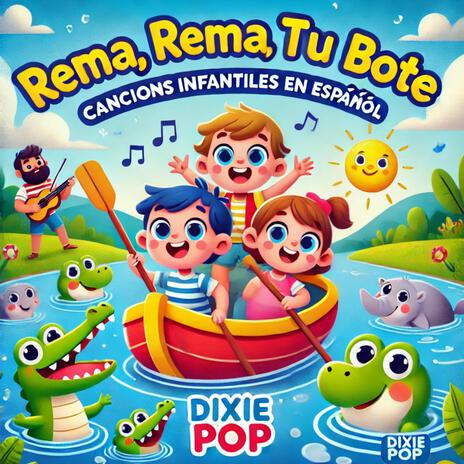 Rema, Rema, Rema tu Bote: Canciones Infantiles en Español | Boomplay Music