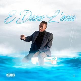 E DANS L'EAU