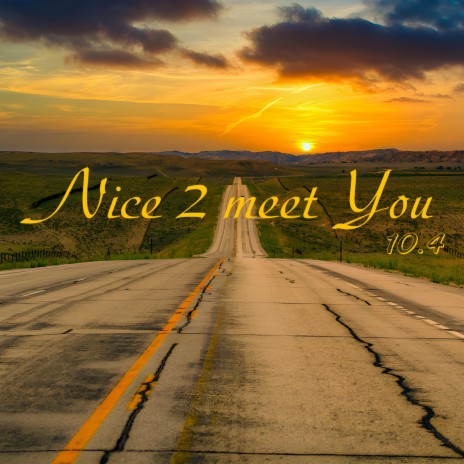 Nice 2 Meet You | Boomplay Music