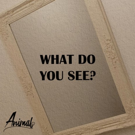 What Do You See