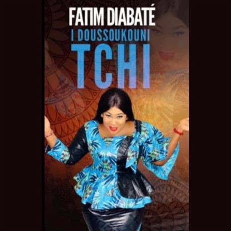 Fatim Diabate Haute Gamme I Doussoukouni Tchi | Boomplay Music