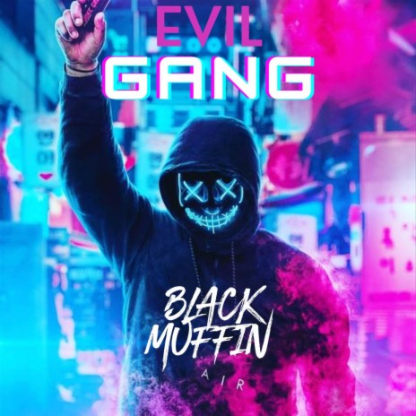 Evil Gang | Boomplay Music