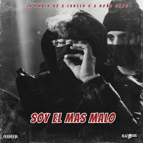 Soy El Mas Malo ft. Lanser R & Ñoño Gang | Boomplay Music