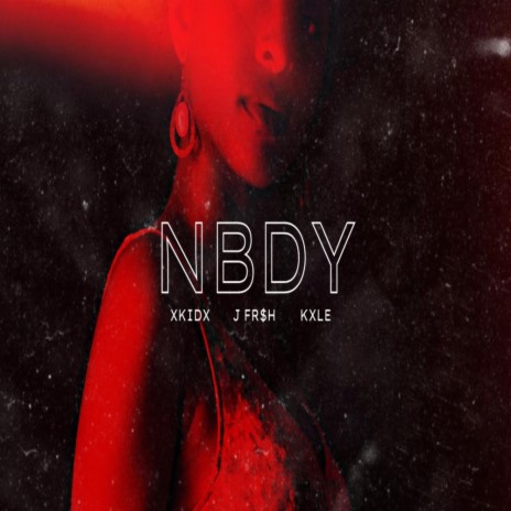 NBDY ft. J FR$H & KXLE | Boomplay Music