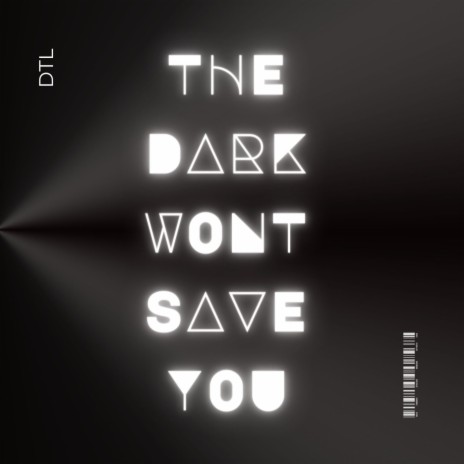 The Dark Wont Save You | Boomplay Music