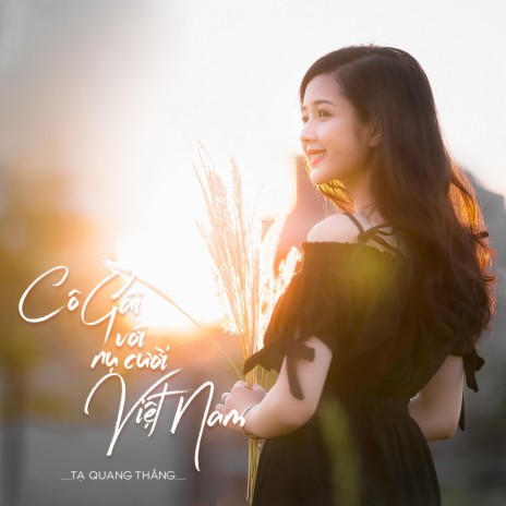 Cô Gái Với Nụ Cười Việt Nam | Boomplay Music