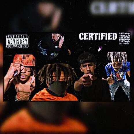 Certified ft. TheReal9X, 318Yungin, L.O.Ttrippy, Heimboy & SNØ_DRAXO