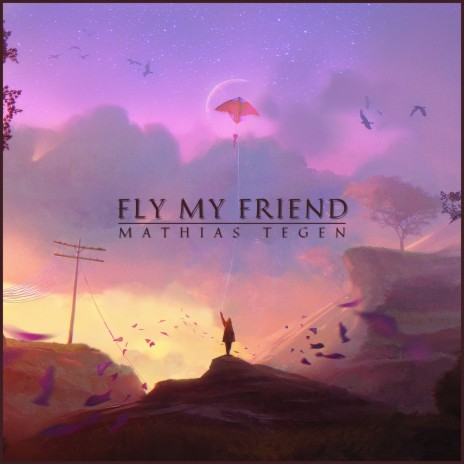 Fly My Friend | Boomplay Music