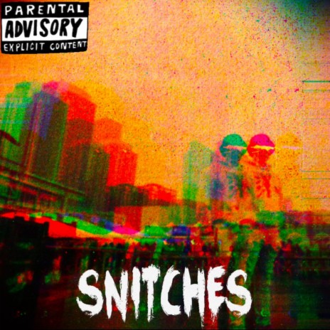 Snitches | Boomplay Music