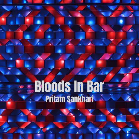 Bloods In Bar | Boomplay Music