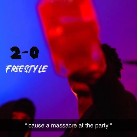 2-0 Freestyle | Boomplay Music