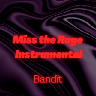 Miss the Rage Instrumental