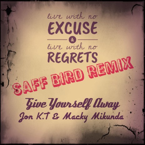 Give Yourself Away (Saff Bird Remix) ft. Macky Mikunda | Boomplay Music
