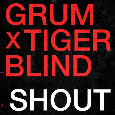 Shout ft. Tigerblind | Boomplay Music