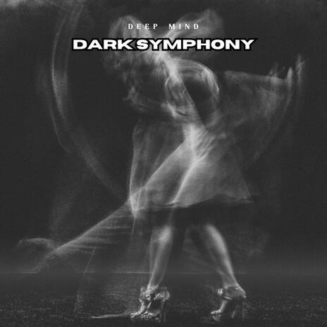 Deep Mind Dark Symphony | Boomplay Music