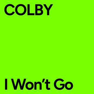 I Won't Go lyrics | Boomplay Music