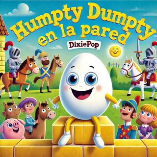 Humpty Dumpty en la Pared : Canciones Infantiles