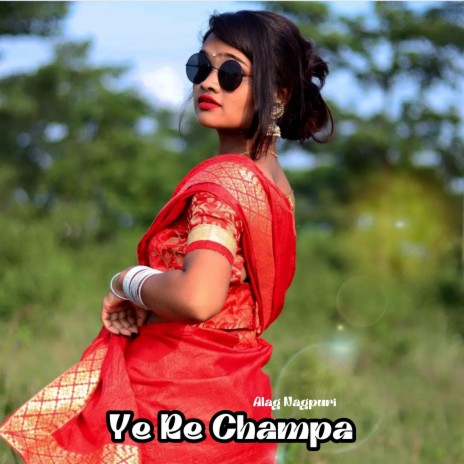 Ye Re Champa | Boomplay Music