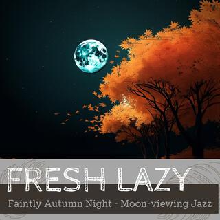 Faintly Autumn Night-Moon-viewing Jazz