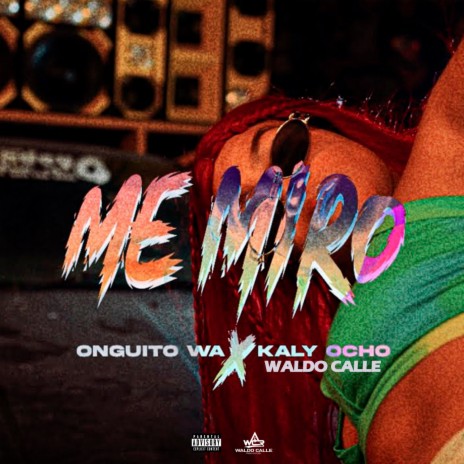 Me Miro ft. Kaly Ocho & Waldo Calle | Boomplay Music