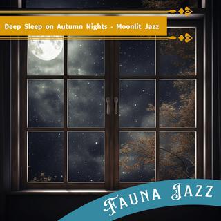 Deep Sleep on Autumn Nights-Moonlit Jazz