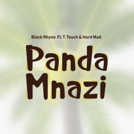 Panda Mnazi ft. T. Touch & Hard Mad | Boomplay Music