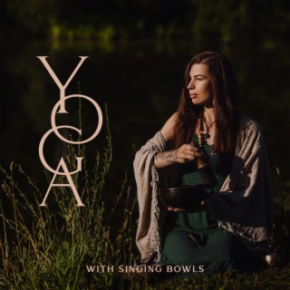 Yoga with Singing Bowls for Healing & Balance