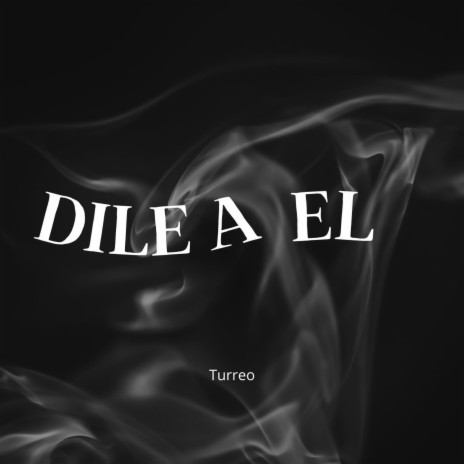 Dile A El (Fran Dj) [Turreo Edit] | Boomplay Music