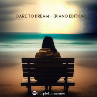 Dare to Dream (Piano Edition)