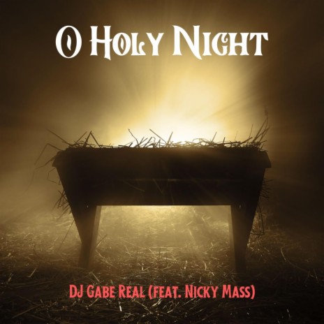 O Holy Night ft. Nicky Mass | Boomplay Music