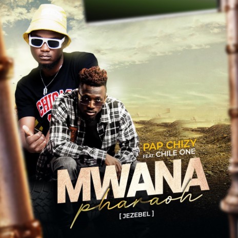 Mwana Pharaoh [Jezebel] (feat. Chile One) | Boomplay Music