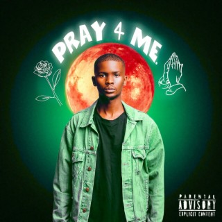 Pray 4 Me lyrics | Boomplay Music